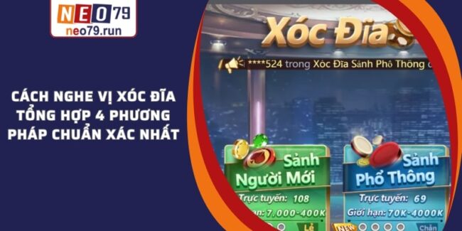 Hướng Dẫn Cách Nghe Vị Xóc Đĩa Chuẩn Xác Nhất Cho Cược Thủ Cách Nghe Vị Xóc Đĩa - Tổng Hợp 4 Phương Pháp Chuẩn Xác Nhất